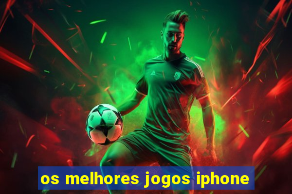 os melhores jogos iphone